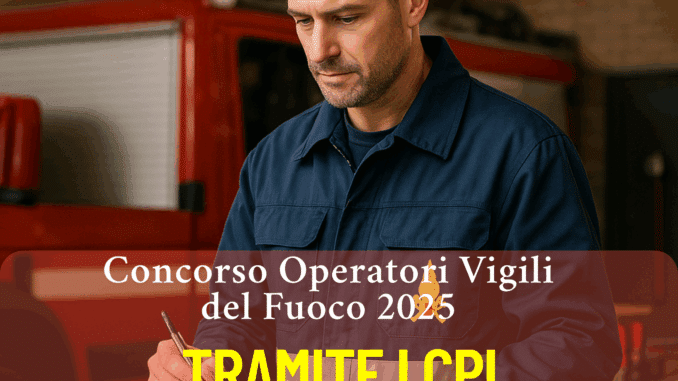 Concorso Operatori Vigili del Fuoco 2025 13 posti solo con la scuola dell'obbligo