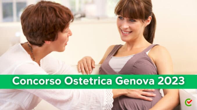 Concorso Ostetrica Genova 2023 - 32 posti per laureati
