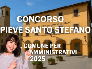 Concorso Pieve Santo Stefano nel Comune per Istruttori Amministrativi 2025 Assunzioni a tempo determinato mediante graduatoria