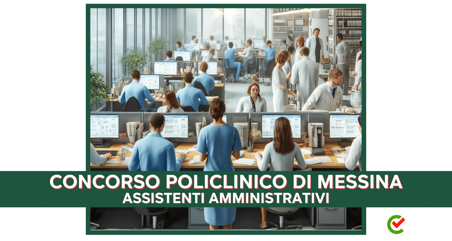 Concorso Policlinico Messina Assistenti Amministrativi 2024 - 10 posti per diplomati