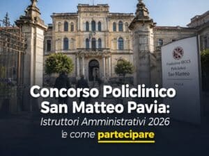 Concorso Policlinico San Matteo Pavia Istruttori Amministrativi 2026 4 posti a tempo indeterminato