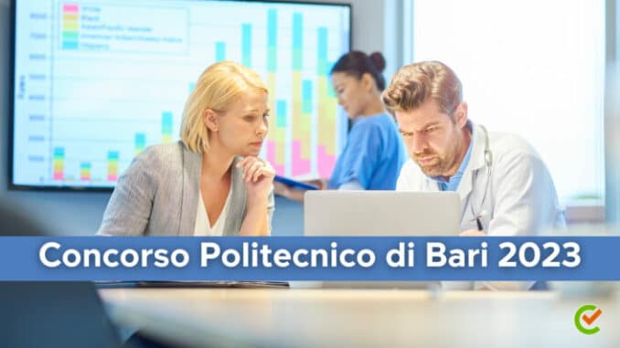 Concorso Politecnico di Bari 2023 - 19 posti per diplomati e laureati
