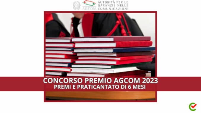 Concorso Premio AGCOM 2023 - Premi e praticantato di 6 mesi