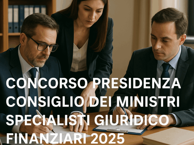Concorso Presidenza Consiglio dei Ministri Specialisti Giuridico Finanziari 2025 - 10 posti per laureati
