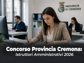 Concorso Provincia Cremona Istruttori Amministrativi 2026 7 posti a tempo indeterminato