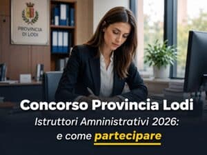 Concorso Provincia Lodi Istruttori Amministrativi 2026 8 posti a tempo indeterminato