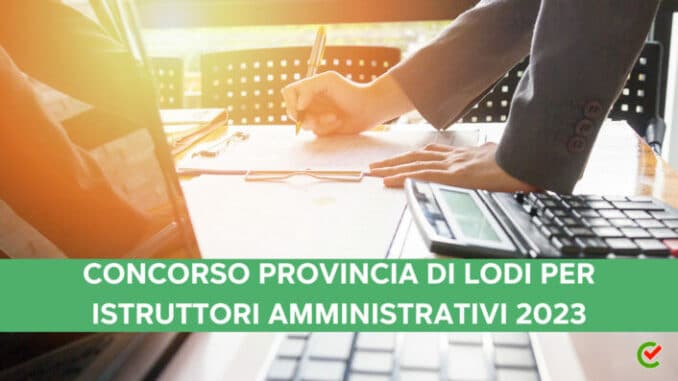 Concorso Provincia di Lodi per Istruttori Amministrativi 2023