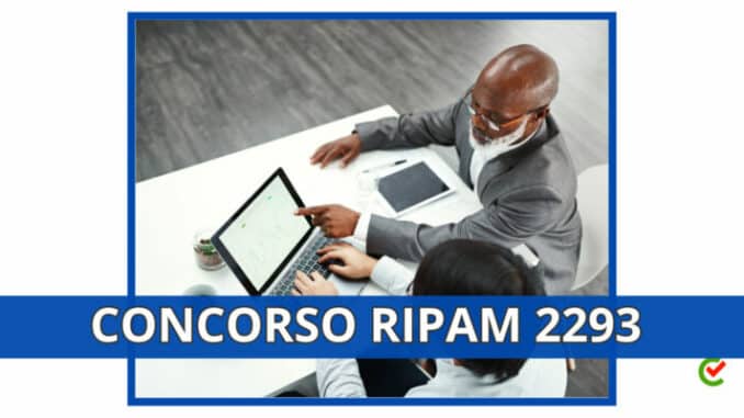 Concorso RIPAM 2293 - Pubblicati gli avvisi di scelta sedi