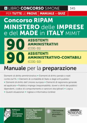 Manuale Concorso 338 posti Ministero delle Imprese e del Made in Italy MIMIT – 90 Assistenti Amministrativi (COD. 01) – 90 Assistenti Amministrativo-contabili (COD. 02) – Per la preparazione