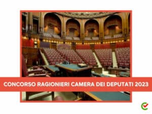 Concorso Ragionieri Camera dei Deputati 2023 - Rinvio degli ammessi alla prova orale