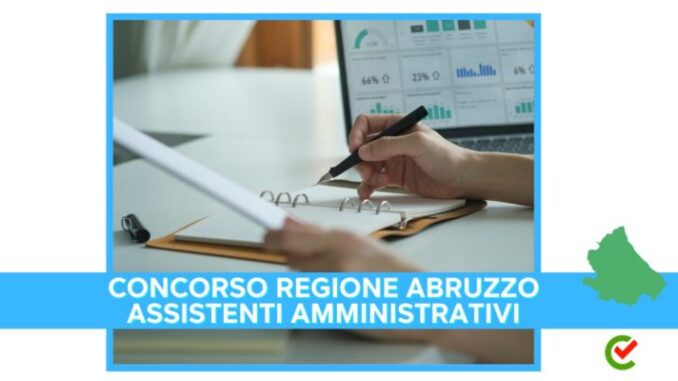 Concorso Regione Abruzzo Assistenti Amministrativi 2024 - 7 posti per diplomati