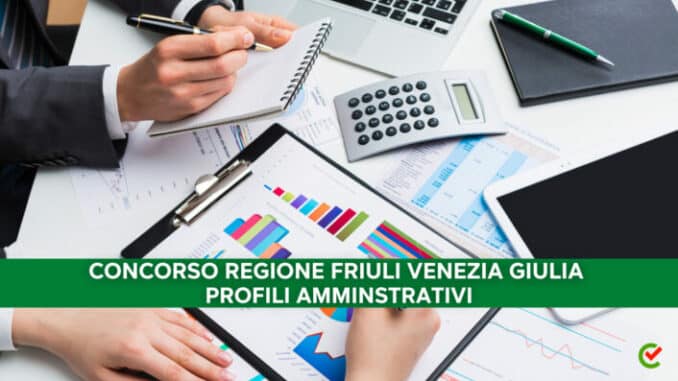 Concorso Regione Friuli Venezia Giulia 2022 –  62 posti disponibili – Per diplomati