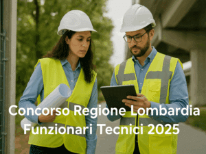 Concorso Regione Lombardia Funzionari Tecnici 2025 16 posti per laureati