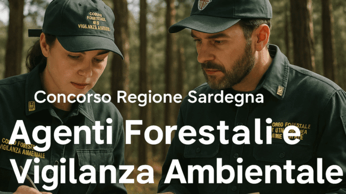 Concorso Regione Sardegna Agenti Forestali e di Vigilanza Ambientale 2025: 96 posti