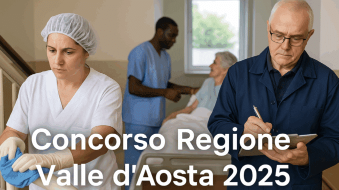 Concorso Regione Valle d’Aosta 2025 - 15 posti a tempo indeterminato