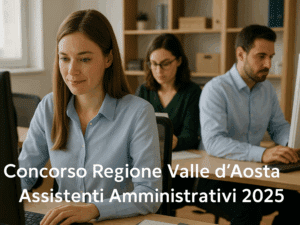 Concorso Regione Valle d'Aosta Assistenti Amministrativi 2025 66 posti a tempo indeterminato