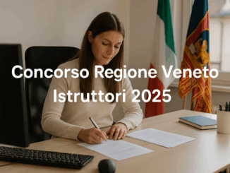 Concorso Regione Veneto Istruttori 2025: 6 posti a tempo pieno