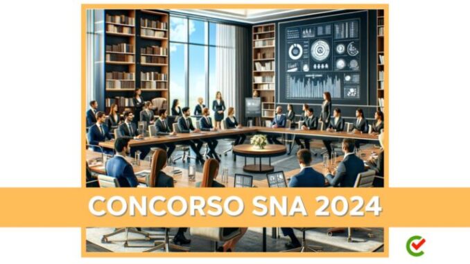 Concorso SNA 2024 – 116 allievi per il reclutamento di 97 dirigenti