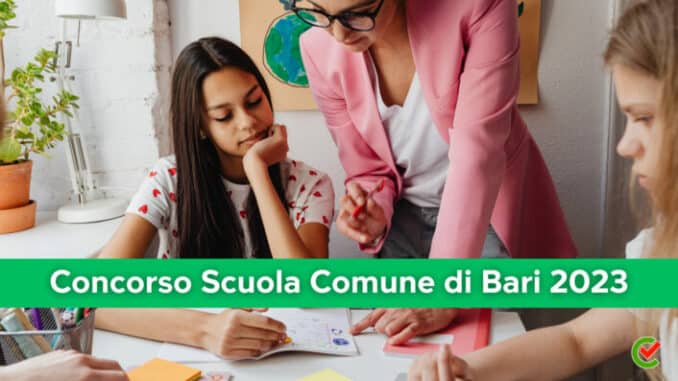 Concorso Scuola Comune Bari 2023 - 22 posti nella scuola infanzia - Per diplomati