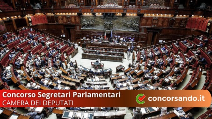 Concorso Segretari Parlamentari Camera dei Deputati Concorso Segretari Parlamentari Camera dei Deputati
