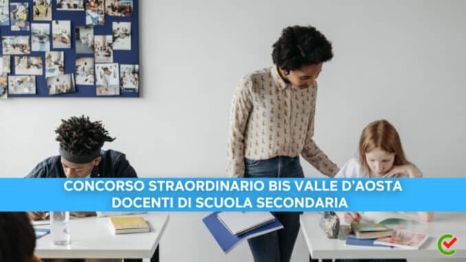 Concorso Straordinario Bis Valle d'Aosta 2022 - docenti di scuola secondaria