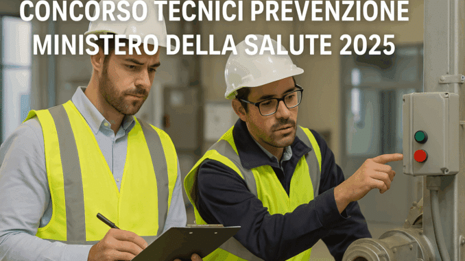 Concorso Tecnici Prevenzione Ministero della Salute 2025: 30 posti