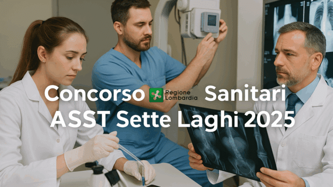 Concorso Tecnici Sanitari ASST Sette Laghi 2025: 15 posti