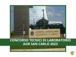 Concorso Tecnici di laboratorio AOR San Carlo 2023 - 23 posti per laureati