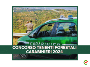 Concorso Tenenti Forestali Carabinieri 2024 - 12 posti per laureati
