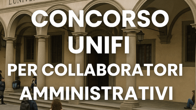 Concorso UNIFI per Collaboratori Amministrativi 2025