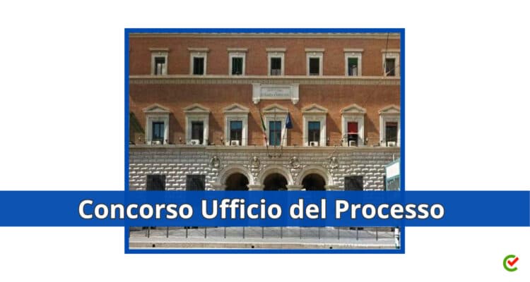 Concorso Ufficio del Processo 2023 Ministero della Giustizia – In arrivo 11919 posti