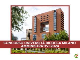 Concorso Università Milano Bicocca Amministrativi 2024 - 26 posti per diplomati e laureati