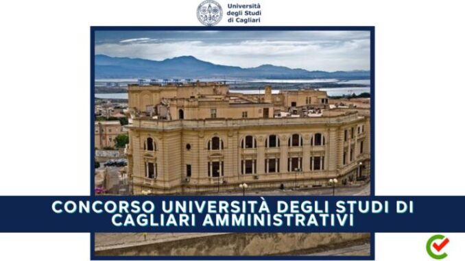 Concorso Università degli Studi di Cagliari Amministrativi 2024 - 36 posti per diplomati e laureati