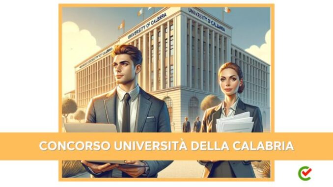 Concorso Università della Calabria 2023 – 51 posti per amministrativi e tecnici