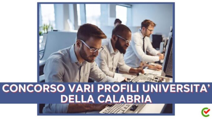 Concorso Università della Calabria per assunzioni a tempo indeterminato
