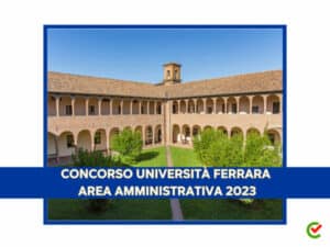 Concorso Università di Ferrara Area Amministrativa 2023 - 13 posti per laureati