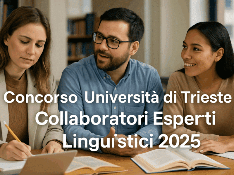 Concorso Università di Trieste Collaboratori Esperti Linguistici 2025 - 10 posti per laureati