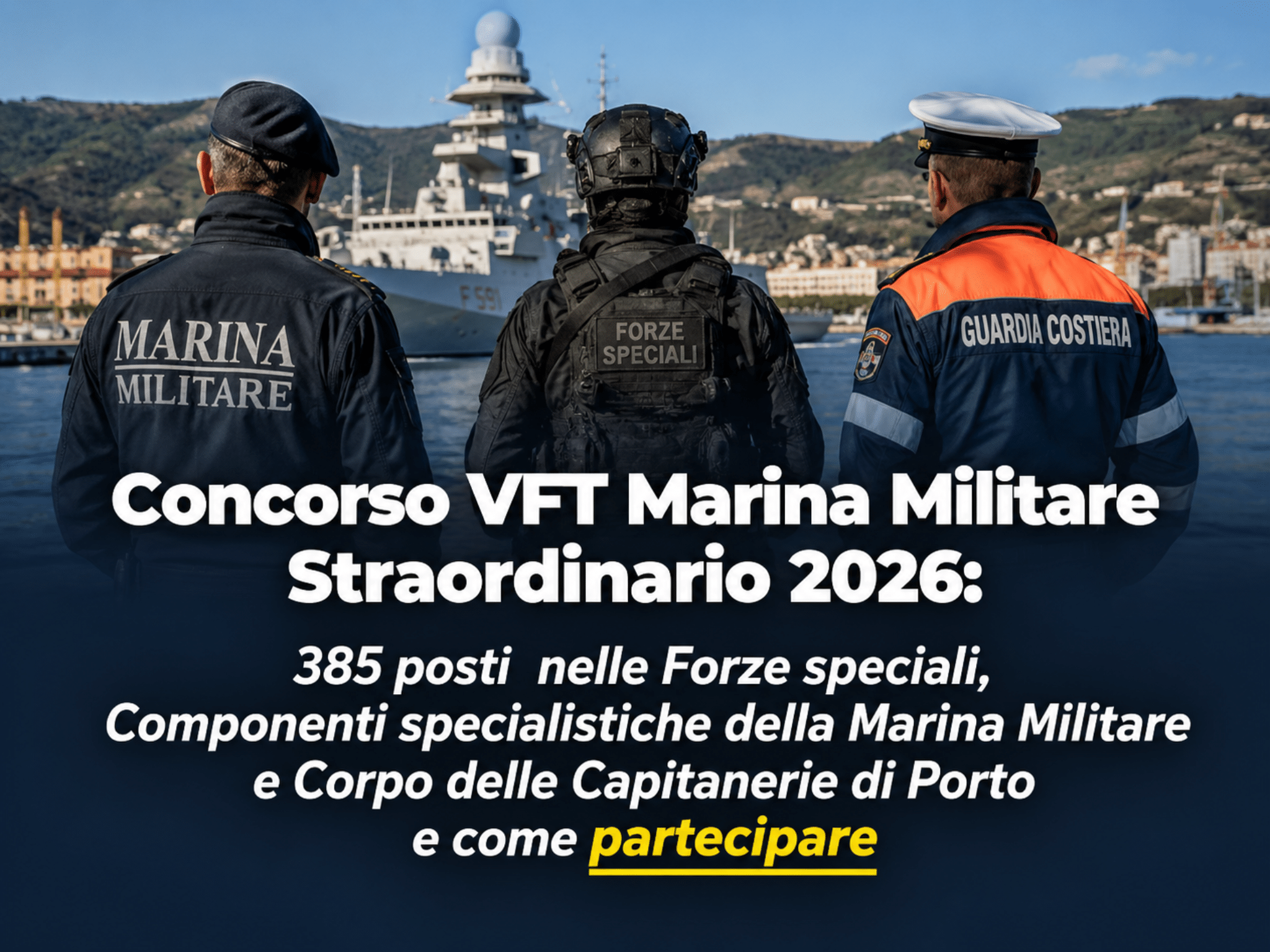 Concorso VFT Marina Militare Straordinario 2026: 385 posti nelle Forze speciali, Componenti specialistiche della Marina Militare e Corpo delle Capitanerie di Porto