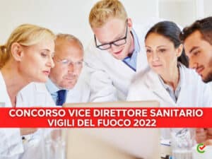 Concorso Vice Direttore Sanitario Vigili del Fuoco 2022