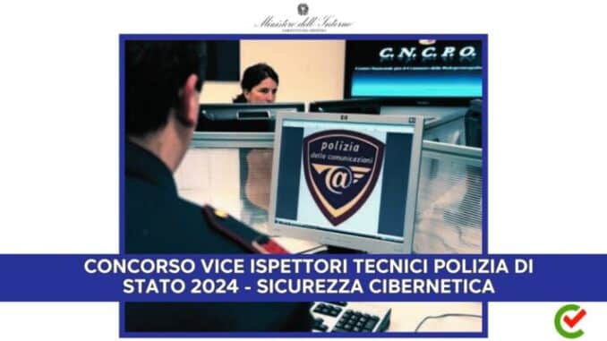 Bandito un nuovo Concorso Vice Ispettori Tecnici Polizia di Stato 2024 - 177 posti nella sicurezza cibernetica