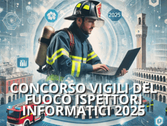 Concorso Vigili del Fuoco Ispettori Informatici 2025 Nessuna preselezione e nomina della commissione – Preparati alla prova scritta