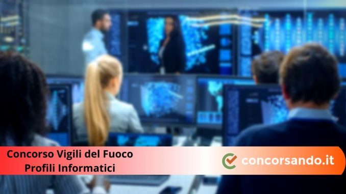 Concorso Vigili del Fuoco Profili Informatici Concorso Vigili del Fuoco Profili Informatici