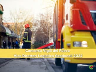 Concorso Vigili del Fuoco Vice Direttori logistico gestionali 2022