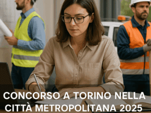 Concorso a Torino nella Città Metropolitana 2025 45 posti