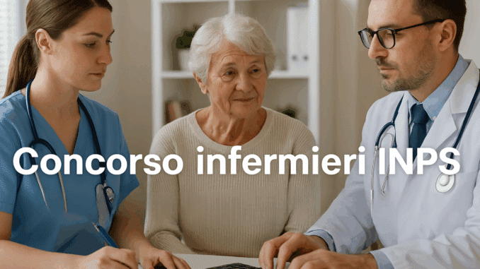 Concorso infermieri INPS 138 Funzionari sanitari come studiare per le prove attese entro Dicembre