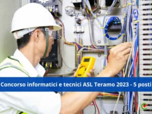 Concorso informatici e tecnici ASL Teramo 2023 - 5 posti