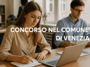Concorso nel Comune di Venezia Istruttori Amministrativi 2025