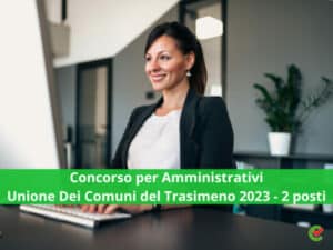 Concorso per Amministrativi Unione Dei Comuni del Trasimeno 2023 - 2 posti