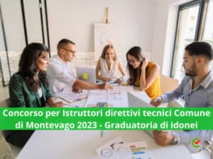 Concorso per Istruttori direttivi tecnici Comune di Montevago 2023 - Graduatoria di idonei