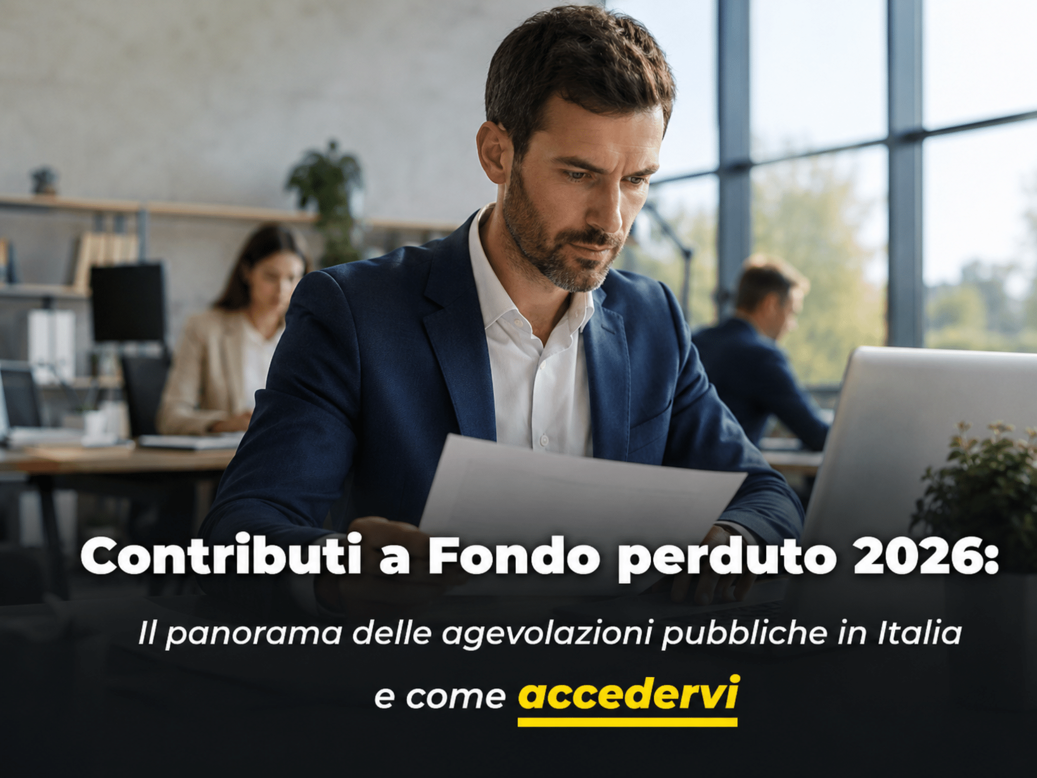 Contributi a Fondo perduto 2026: Il panorama delle agevolazioni pubbliche in Italia e come accedervi